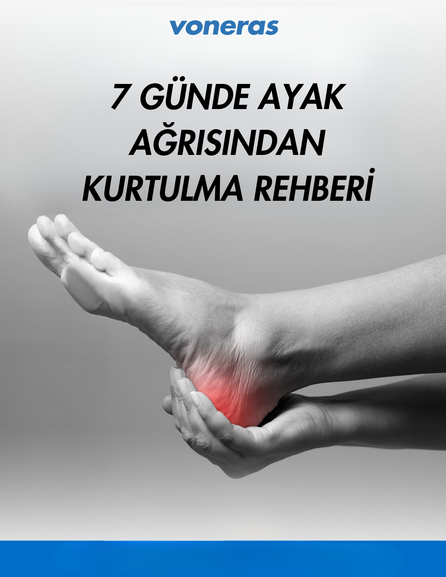 7 Günde Ayak Ağrısından Kurtulma Rehberi